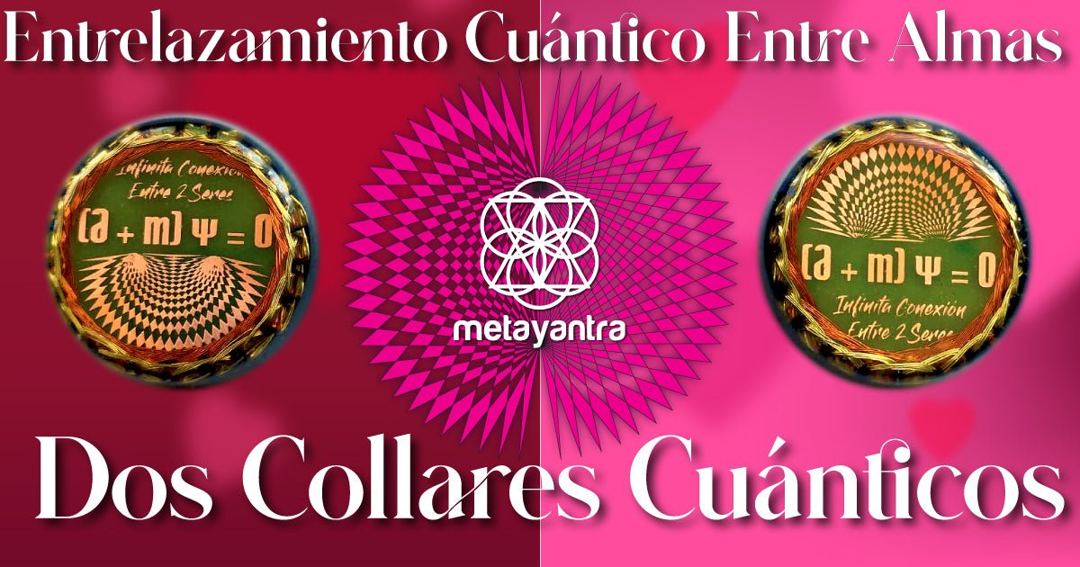 ¿Cómo lograr un Entrelazamiento Cuántico con tu Pareja? - Metayantra México