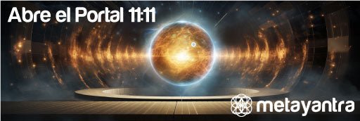 ✨🌌 Descubriendo el Portal 11:11: Puerta al Cosmos y Transformación 🌀❤️ - Metayantra México