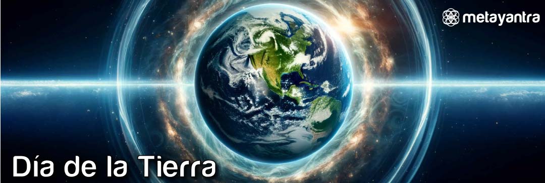 Día de La Madre Tierra "Renovando Nuestro Vínculo con la Tierra: Un Viaje de Consciencia y Coexistencia en Metayantra" - Metayantra México