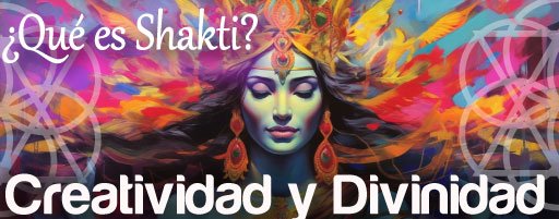 🌀💃 Qué es y para qué nos sirve la Shakti 💃🌀 - Metayantra México