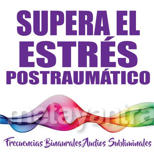 Frecuencia Binaural para Superar el EstrǸs Postraumǭtico (TEPT) - Metayantra MǸxico